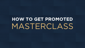 How to Get Promoted Masterclass